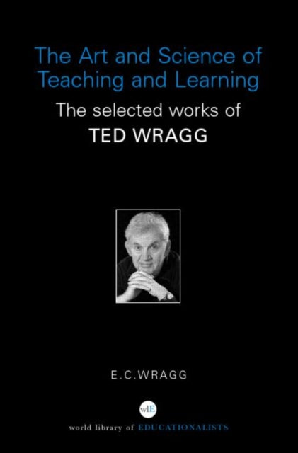 Book cover of: Art and Science of Teaching and Learning. By: Wragg, E. C.