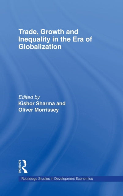 Book cover of: Trade, Growth and Inequality in the Era of Globalization. By: K. Sharma