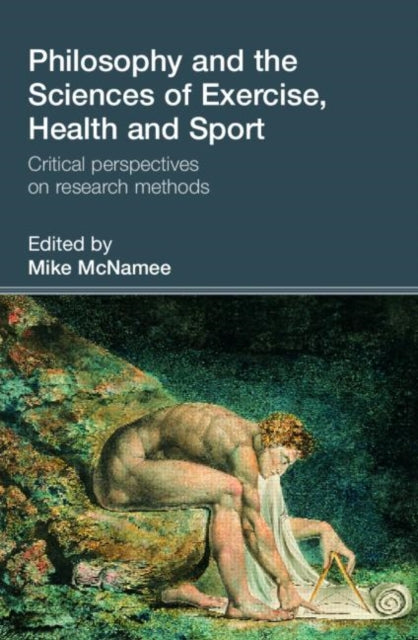 Book cover of: Philosophy and the Sciences of Exercise, Health and Sport. By: Mike Mcnamee