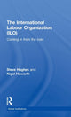 Book cover of: International Labour Organization (ILO). By: Steve Hughes, Stephen Hughes