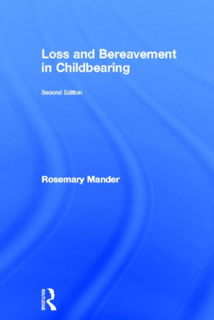 Book cover of: Loss and Bereavement in Childbearing