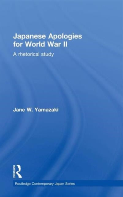 Book cover of: Japanese Apologies for World War II. By: Jane Yamazaki