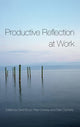 Book cover of: Productive Reflection at Work