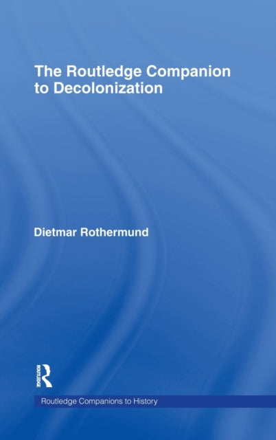 Book cover of: Routledge Companion to Decolonization. By: Dietmar Rothermund