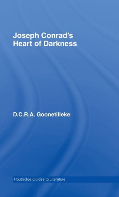 Book cover of: Joseph Conrad's Heart of Darkness. By: D Goonetilleke, D. C. R. A. Goonetilleke