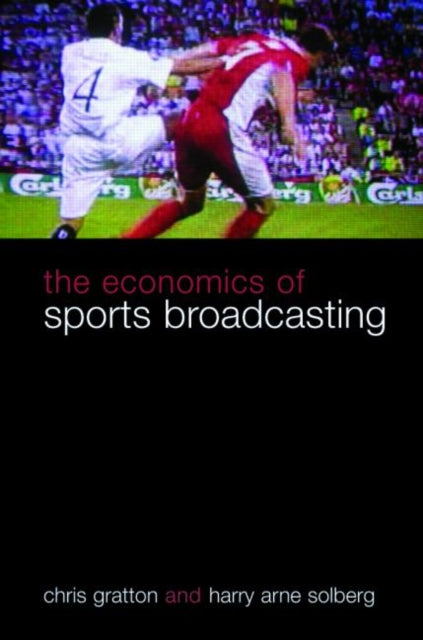 Book cover of: Economics of Sports Broadcasting. By: Chris Gratton