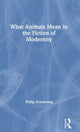 Book cover of: What Animals Mean in the Fiction of Modernity. By: Philip Armstrong, PHILIP ARMSTRON