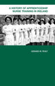 Book cover of: History of Apprenticeship Nurse Training in Ireland. By: Gerard M. Fealy