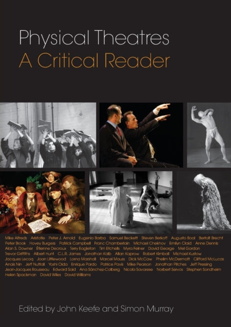 Book cover of: Physical Theatres: A Critical Reader. By: John; Mu Keefe