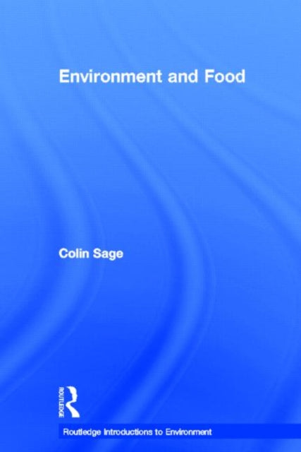 Book cover of: Environment and Food. By: Colin Sage