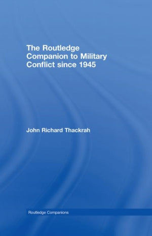 Routledge Companion to Military Conflict since 1945