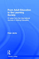 Book cover of: From Adult Education to the Learning Society. By: Peter Jarvis