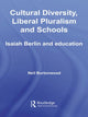 Book cover of: Cultural Diversity, Liberal Pluralism and Schools. By: Nei Burtonwood
