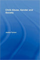Book cover of: Child Abuse, Gender and Society. By: Jackie Turton, Jacqueli Turton
