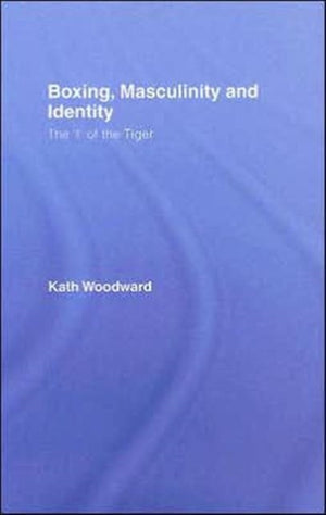 Boxing, Masculinity and Identity