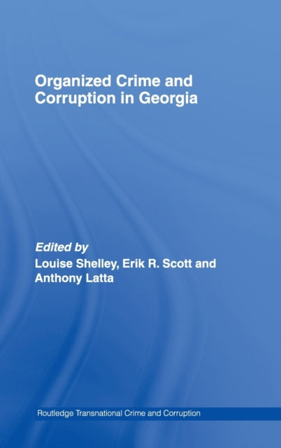 Book cover of: Organized Crime and Corruption in Georgia. By: Shelly/Scott/Sa