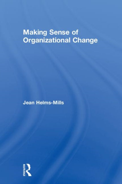 Book cover of: Making Sense of Organizational Change