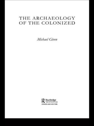 Archaeology of the Colonized
