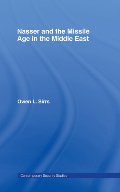 Book cover of: Nasser and the Missile Age in the Middle East
