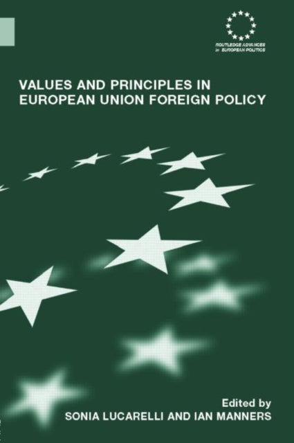 Book cover of: Values and Principles in European Union Foreign Policy