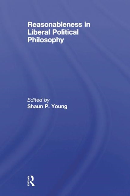 Reasonableness in Liberal Political Philosophy