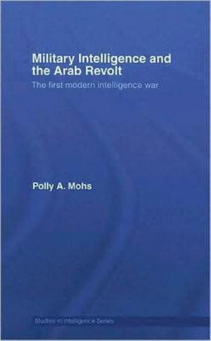 Military Intelligence and the Arab Revolt