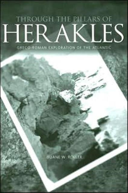 Book cover of: Through the Pillars of Herakles. By: Duane W. Roller
