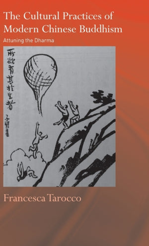 The Cultural Practices of Modern Chinese Buddhism
