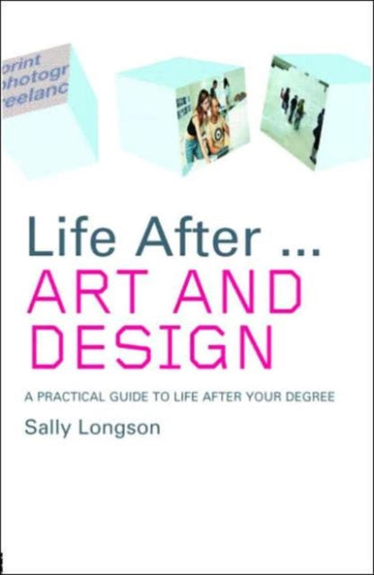 Book cover of: Life After...Art and Design. By: Sally Longson