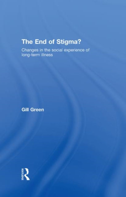 Book cover of: End of Stigma?. By: Gill Green