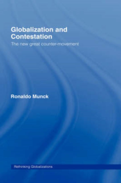 Book cover of: Globalization and Contestation. By: Munck