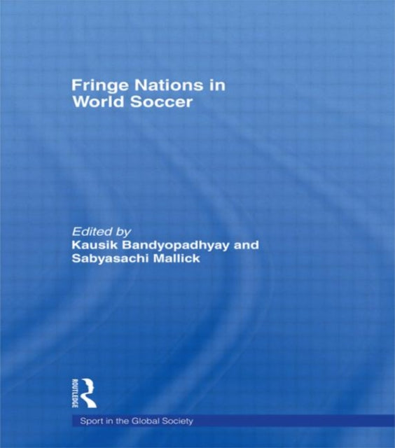 Book cover of: Fringe Nations in World Soccer