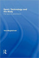 Book cover of: Sport, Technology and the Body. By: Tara Magdalinski, Tar Magdalinski
