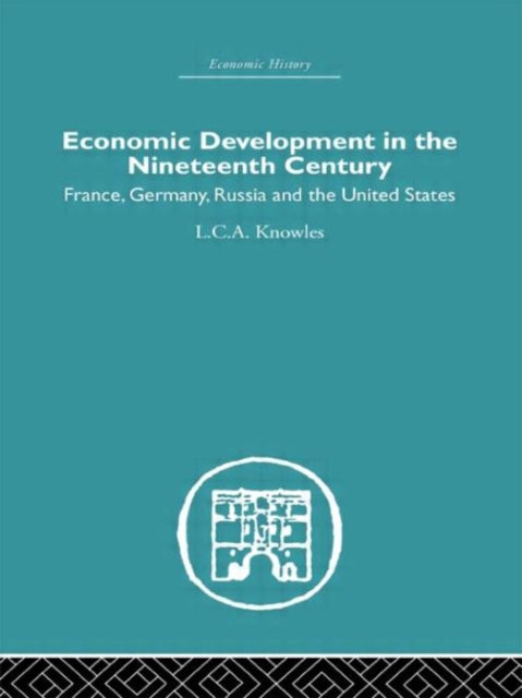 Book cover of: Economic Development in the Nineteenth Century. By: L.C.A. Knowles