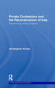 Book cover of: Private Contractors and the Reconstruction of Iraq. By: Christopher Kinsey, Christop Kinsey