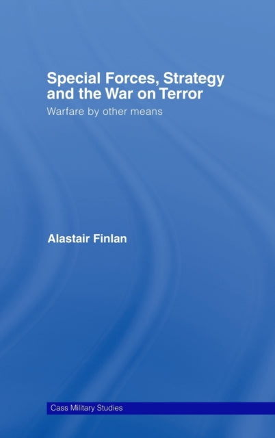 Book cover of: Special Forces, Strategy and the War on Terror. By: Alastair Finlan, Finlan