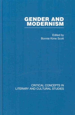Gender and Modernism: Critical Concepts 4 vols
