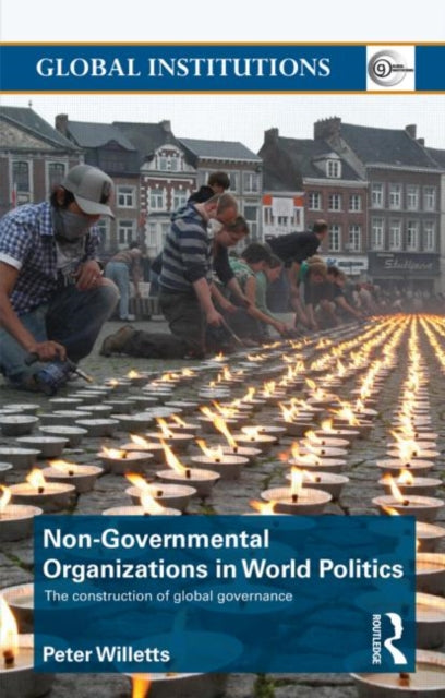 Book cover of: Non-Governmental Organizations in World Politics. By: Peter Willetts