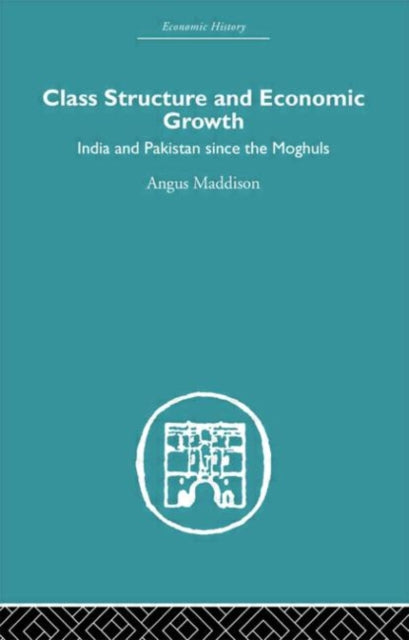 Book cover of: Class Structure and Economic Growth. By: Angus Maddison