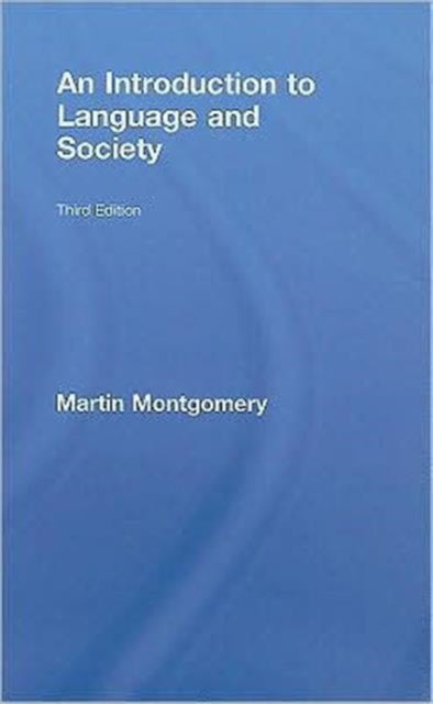 Book cover of: Introduction to Language and Society. By: Montgomery, Martin Montgomery