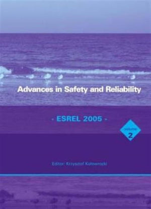 Advances in Safety and Reliability - ESREL 2005, Two Volume Set