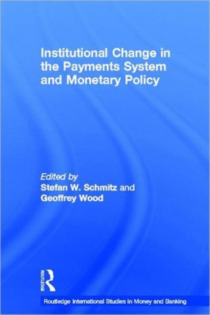 Book cover of: Institutional Change in the Payments System and Monetary Policy