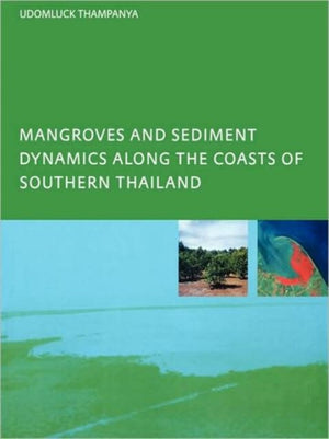 Mangroves and Sediment Dynamics Along the Coasts of Southern Thailand
