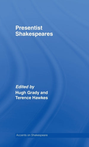 Presentist Shakespeares