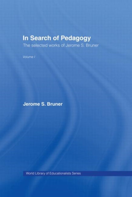 Book cover of: In Search of Pedagogy Volume I. By: Jerome S. Bruner