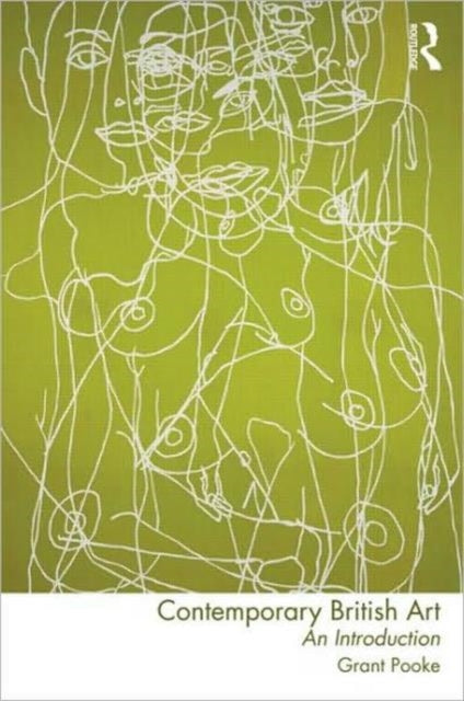 Book cover of: Contemporary British Art. By: Grant Pooke