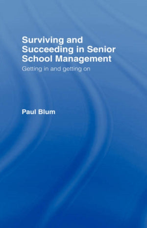 Surviving and Succeeding in Senior School Management