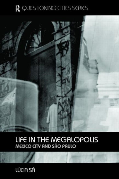 Book cover of: Life in the Megalopolis. By: Lúcia Sá, Lucia Sa