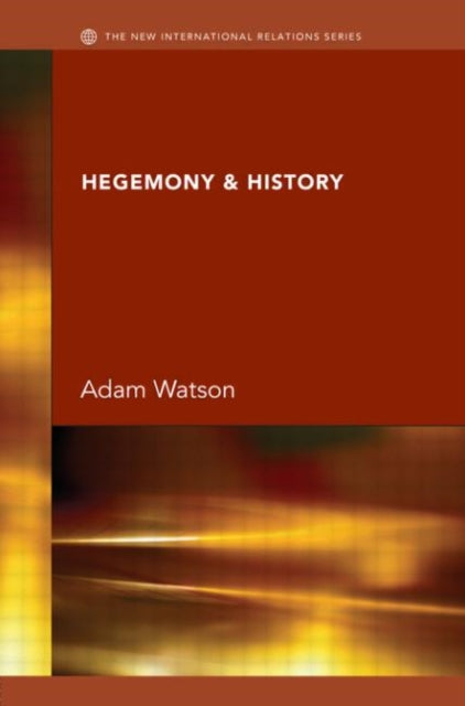 Book cover of: Hegemony & History. By: J WATSON