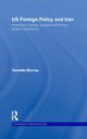 Book cover of: US Foreign Policy and Iran. By: Donette Murray